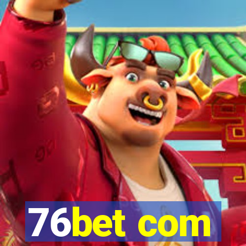 76bet com